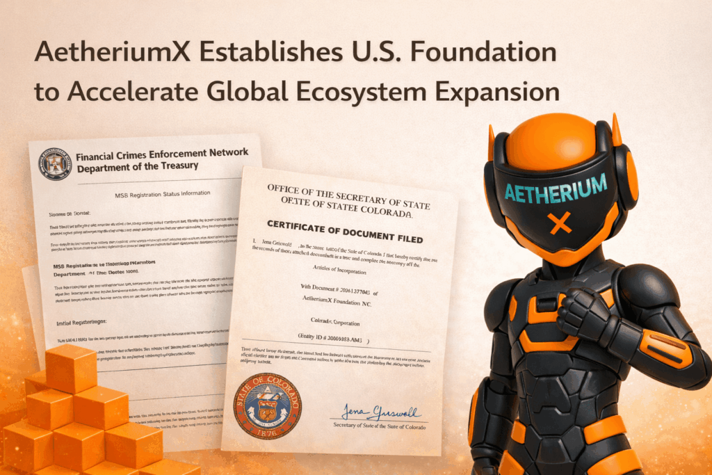 AetheriumX Establishes U.S. Foundation to Support Ecosystem Expansion in Global